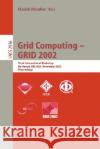 Grid Computing - Grid 2002: Third International Workshop, Baltimore, MD, Usa, November 18, 2002, Proceedings Parashar, Manish 9783540001331 Springer
