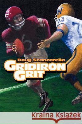 Gridiron Grit Doug Scancarella 9780595359134 iUniverse - książka