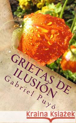 Grietas de ilusión Puyo, Gabriel 9781456571290 Createspace - książka