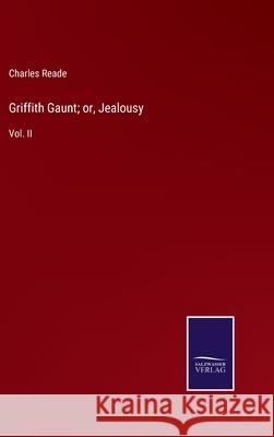 Griffith Gaunt; or, Jealousy: Vol. II Charles Reade 9783752561654 Salzwasser-Verlag - książka