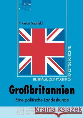 Großbritannien: Eine Politische Landeskunde Saalfeld, Thomas 9783810020628 Vs Verlag Fur Sozialwissenschaften - książka