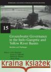Groundwater Governance in the Indo-Gangetic and Yellow River Basins: Realities and Challenges  9781138113923 Taylor and Francis