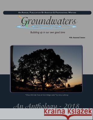 Groundwaters 2018 Anthology Pat Edwards 9781727701715 Createspace Independent Publishing Platform - książka