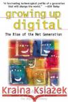 Growing Up Digital: The Rise of the Net Generation Don Tapscott 9780071347983 McGraw-Hill Companies
