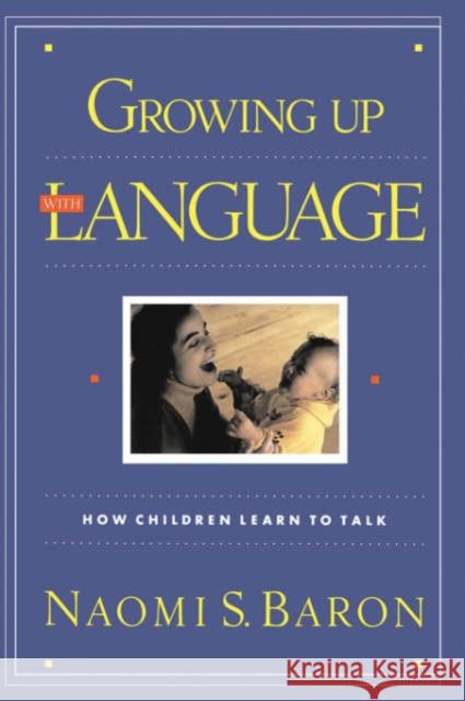 Growing Up with Language Naomi S. Baron 9780201624809 Perseus (for Hbg) - książka