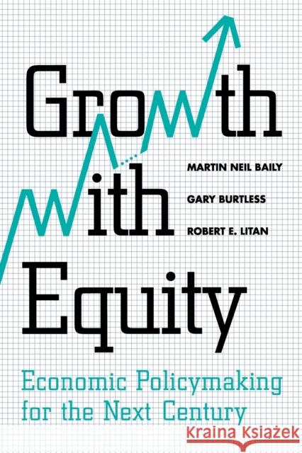 Growth with Equity: Economic Policymaking for the Next Century Baily, Martin Neil 9780815707653 Brookings Institution Press - książka