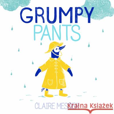 Grumpy Pants Claire Messer Claire Messer 9780807530795 Albert Whitman & Company - książka