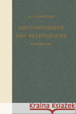 Grundbegriffe Des Städtebaues: Zweiter Band Hoepfner, K. A. 9783642898570 Springer - książka