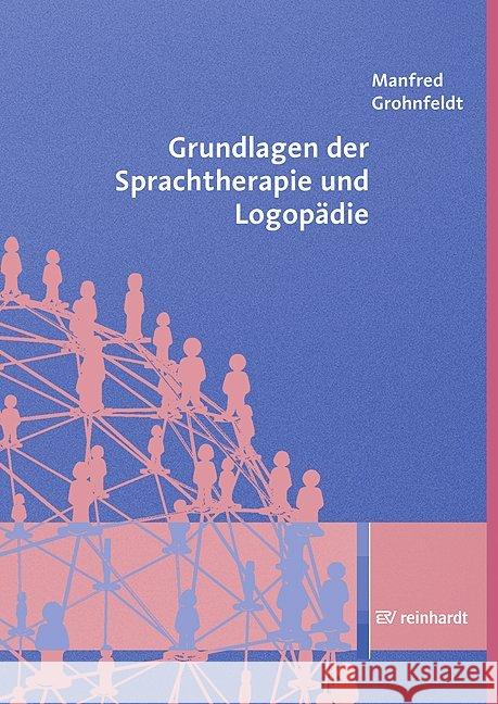 Grundlagen der Sprachtherapie und Logopädie Grohnfeldt, Manfred 9783497022731 Reinhardt, München - książka