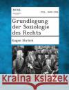 Grundlegung Der Soziologie Des Rechts Eugen Ehrlich 9781289346034 Gale, Making of Modern Law
