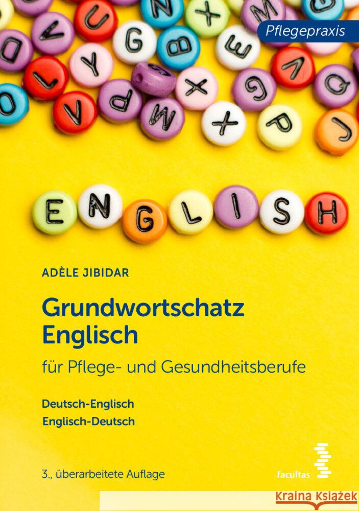 Grundwortschatz Englisch für Pflege- und Gesundheitsberufe Jibidar, Adele 9783708918082 Facultas - książka