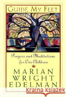 Guide My Feet: Prayers and Meditations for Our Children Marian Wright Edelman 9780060958190 HarperCollins Publishers - książka