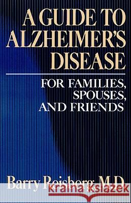 Guide to Alzheimer's Disease Barry Reisberg 9780029263709 Free Press - książka