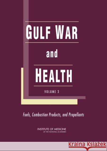 Gulf War and Health: Volume 3: Fuels, Combustion Products, and Propellants Institute of Medicine 9780309095273 National Academy Press - książka
