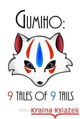 Gumiho: 9 Tales of 9 Tails Andrew Frinkle Andrew Frinkle 9781535526678 Createspace Independent Publishing Platform - książka