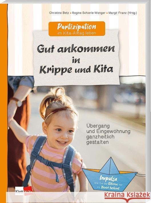 Gut ankommen in Krippe und Kita Betz, Christine, Schierle-Wenger, Regine 9783960462408 Klett Kita - książka