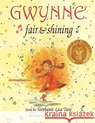 Gwynne, Fair & Shining (Gold Ink Award Winner) Stephanie Lisa Tara Lee Edward Fodi 9780989433426 Stephanie Lisa Tara Children's Books - książka