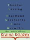 Haarmann: Geschichte eines Werwolfs Redaktion Gr?ls-Verlag Theodor Lessing 9783966377232 Grols Verlag