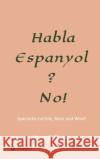 Habla, Espanyol? No!: Spanische Gefilde Sonne, Meer und Wind! Harry H 9783347331877 Tredition Gmbh