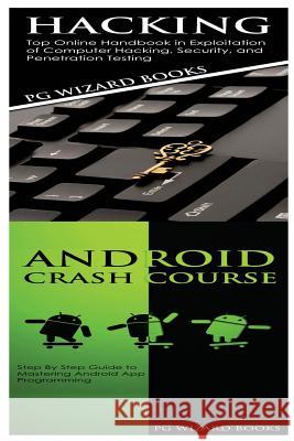 Hacking + Android Crash Course Pg Wizard Books 9781545107270 Createspace Independent Publishing Platform - książka