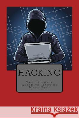 Hacking: The Ultimate Guide to Hacking Made Easy Neo Monefa 9781542441209 Createspace Independent Publishing Platform - książka