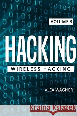 Hacking: Wireless Hacking Alex Wagner 9781839380211 Sabi Shepherd Ltd - książka