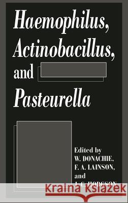 Haemophilus, Actinobacillus, and Pasteurella W. Donachie W. Ed. Donachie W. Donachie 9780306451041 Springer - książka