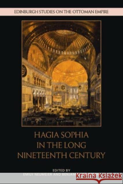 Hagia Sophia in the Long Nineteenth Century Emily Neumeier Benjamin Anderson  9781474461009 Edinburgh University Press - książka