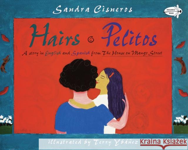 Hairs/Pelitos Cisneros, Sandra 9780679890072 Dragonfly Books - książka