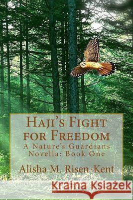 Haji's Fight for Freedom Alisha M. Risen-Kent Darryl T. Olden Msky Carmen 9781492775829 Createspace - książka