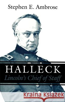 Halleck: Lincoln's Chief of Staff Stephen E. Ambrose 9780807120712 Louisiana State University Press - książka