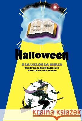 Halloween a la Luz de La Biblia Eleazar Barajas 9781463302283 Palibrio - książka