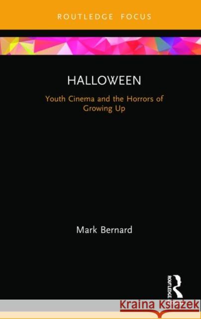 Halloween: Youth Cinema and the Horrors of Growing Up Mark Bernard 9781138732407 Routledge - książka