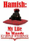 Hamish: My Life in Words J. K. Brown 9781326814991 Lulu.com