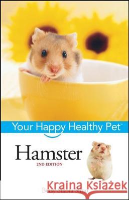Hamster: Your Happy Healthy Pet Betsy Sikora Siino 9781620457849 Howell Books - książka