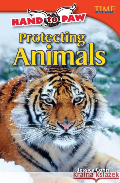 Hand to Paw: Protecting Animals Cohn, Jessica 9781433348679 Teacher Created Materials - książka