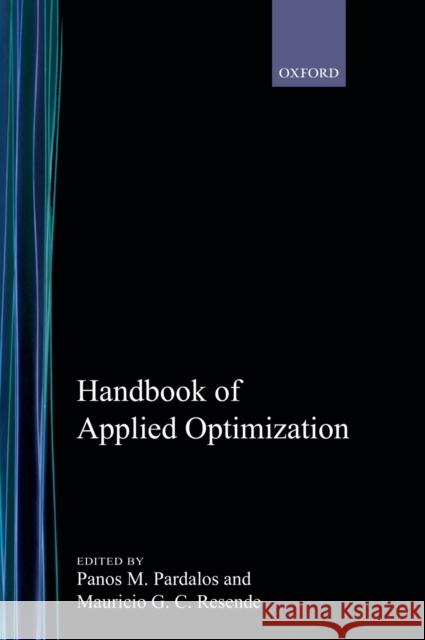 Handbook of Applied Optimization Panos M. Pardalos Mauricio G. C. Resende 9780195125948 Oxford University Press, USA - książka