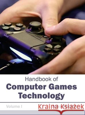 Handbook of Computer Games Technology: Volume I Akira Hanako 9781632402608 Clanrye International - książka