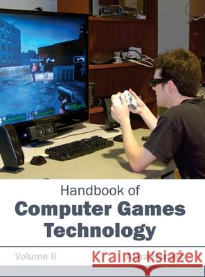 Handbook of Computer Games Technology: Volume II Akira Hanako 9781632402615 Clanrye International - książka