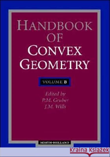 Handbook of Convex Geometry P. M. Gruber J. M. Wills Arjen Sevenster 9780444895974 North-Holland - książka