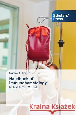 Handbook of Immunohematology A Ibrahim Marwan   9783639666106 Scholars' Press - książka
