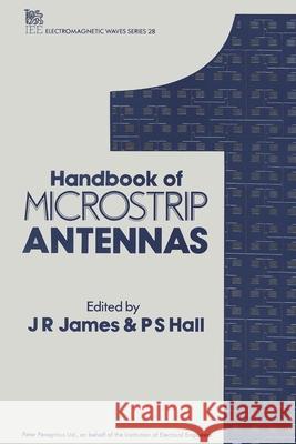 Handbook of Microstrip Antennas J. R. James P. S. Hall  9780863417597 Institution of Engineering and Technology - książka