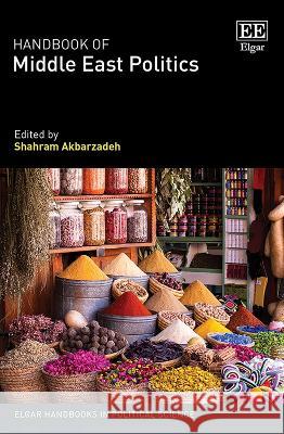 Handbook of Middle East Politics Shahram Akbarzadeh 9781802205626  - książka