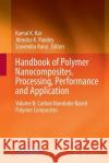 Handbook of Polymer Nanocomposites. Processing, Performance and Application: Volume B: Carbon Nanotube Based Polymer Composites Kar, Kamal K. 9783662509005 Springer