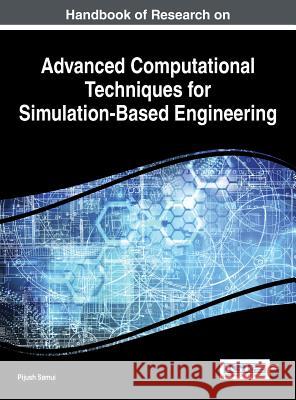 Handbook of Research on Advanced Computational Techniques for Simulation-Based Engineering Pijush Samui 9781466694798 Engineering Science Reference - książka