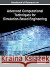 Handbook of Research on Advanced Computational Techniques for Simulation-Based Engineering Pijush Samui 9781466694798 Engineering Science Reference