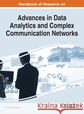 Handbook of Research on Advances in Data Analytics and Complex Communication Networks P Venkata Krishna 9781799876854 Eurospan (JL) - książka