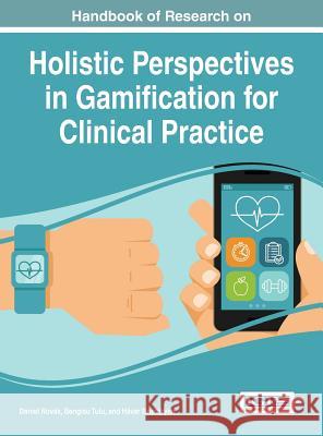 Handbook of Research on Holistic Perspectives in Gamification for Clinical Practice Daniel Novak Bengisu Tulu Havar Brendryen 9781466695221 Medical Information Science Reference - książka