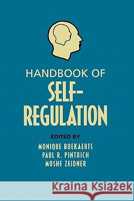 Handbook of Self-Regulation Monique Boekaerts Paul R. Pintrich Moshe Zeidner 9780123695192 Academic Press - książka
