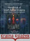 Handbook of Small Animal Imaging: Preclinical Imaging, Therapy, and Applications George C. Kagadis Nancy L. Ford Dimitrios N. Karnabatidis 9780367867355 CRC Press
